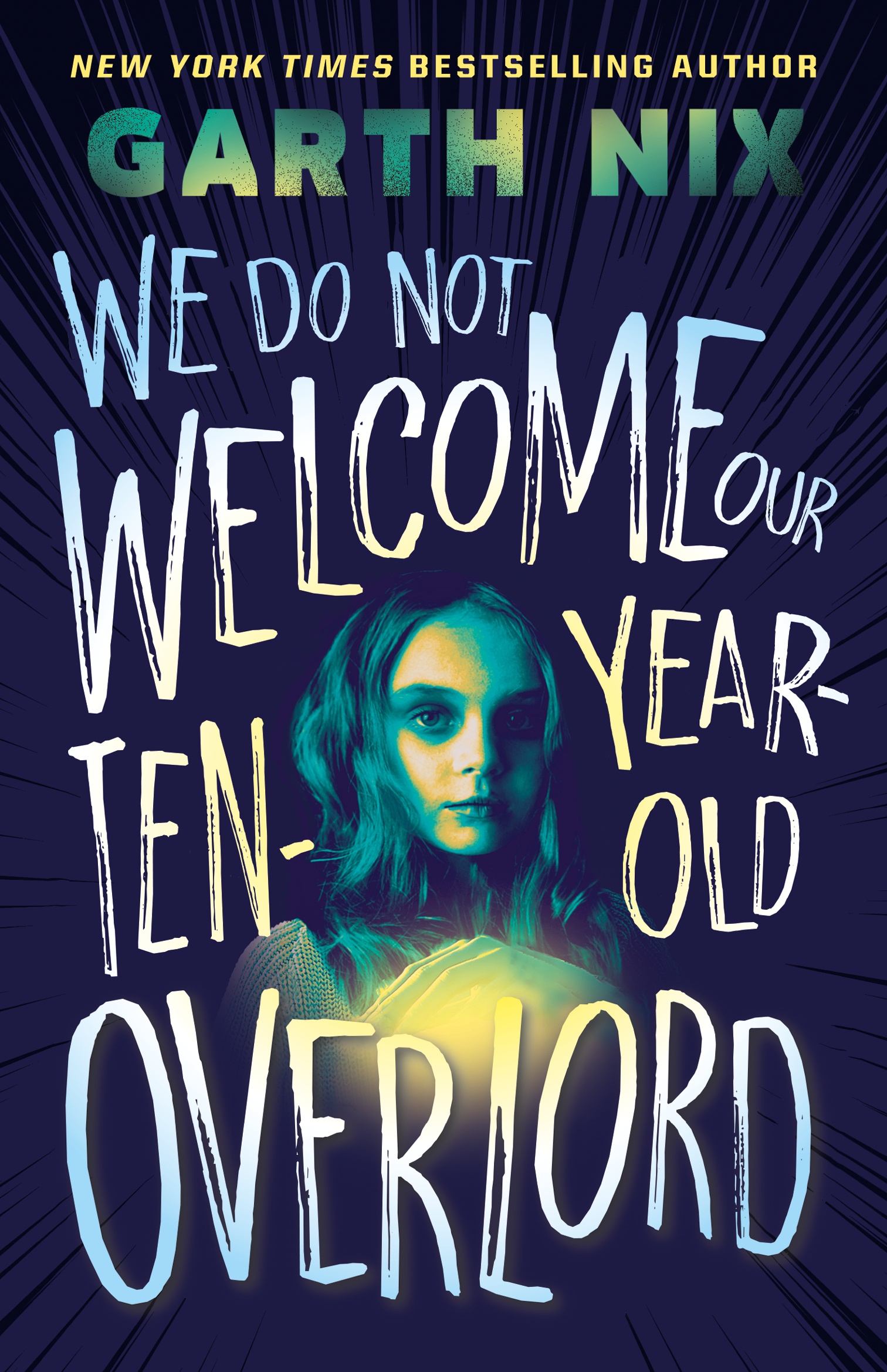 The cover of Garth Nix’s We Do Not Welcome Our Ten-Year-Old Overlord